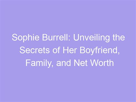 sophie burrell net worth|Sophie Burrell: Unveiling the Secrets of Her Boyfriend,。